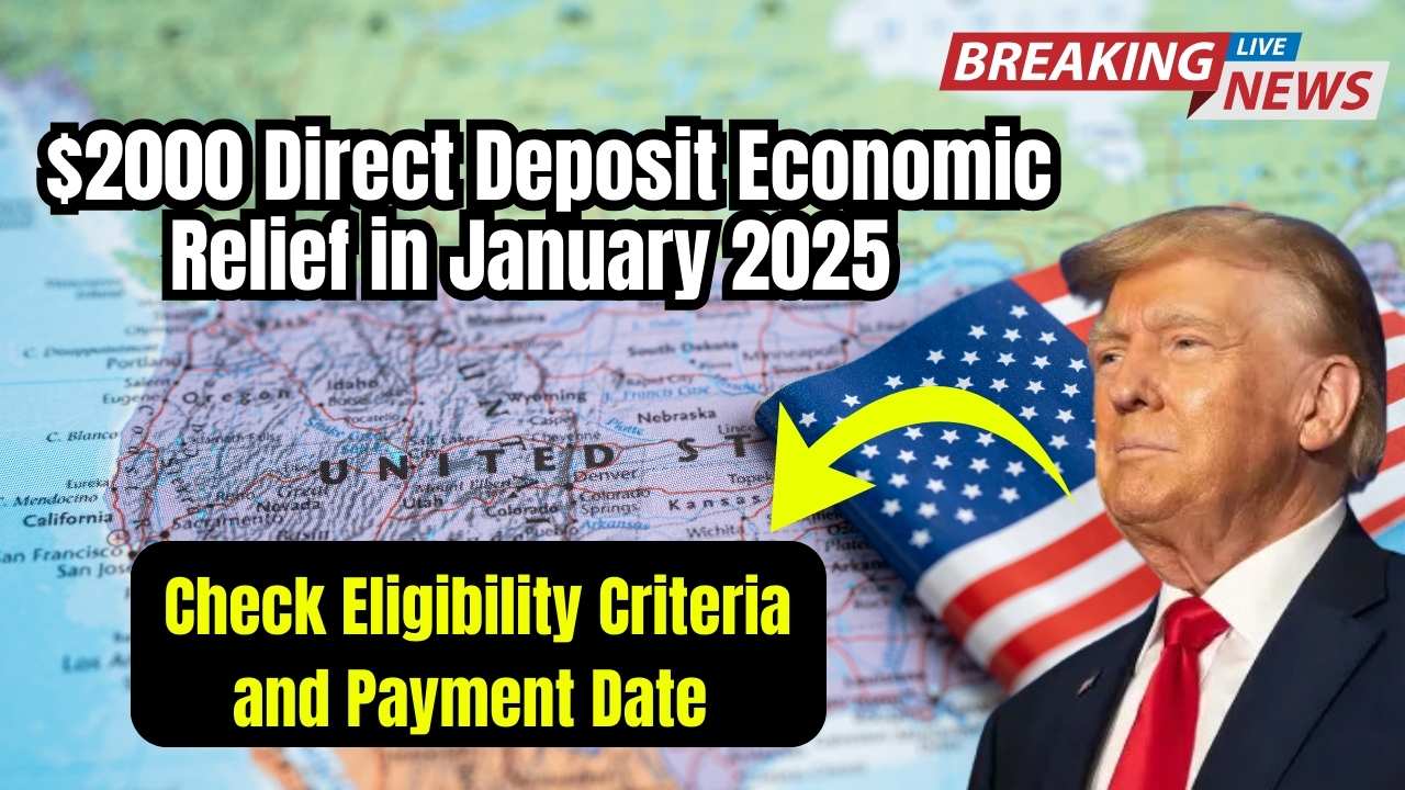 2000 Direct Deposit Economic Relief In January 2025 Check Eligibility Criteria and Payment