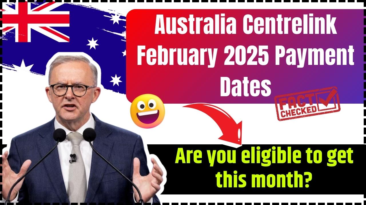 Australia Centrelink February 2025 Payment Dates Are you eligible to get this month? Check