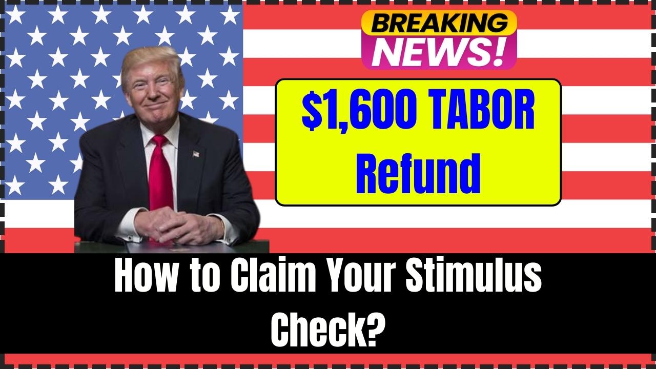 $1,600 TABOR Refund: How to Claim Your Stimulus Check? Check Eligibility