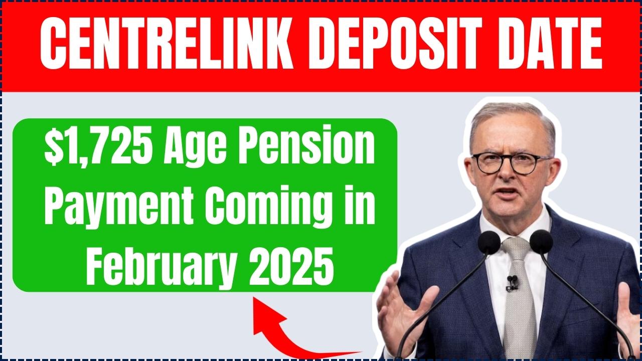 1,725 Age Pension Payment Coming in February 2025 Check Centrelink Deposit Date and