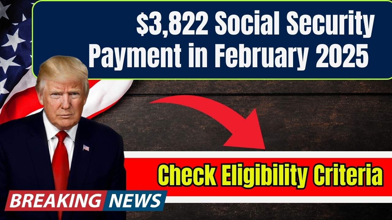 3,822 Social Security Payment in February 2025 Is It Real? Check