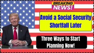 Avoid a Social Security Shortfall Later
