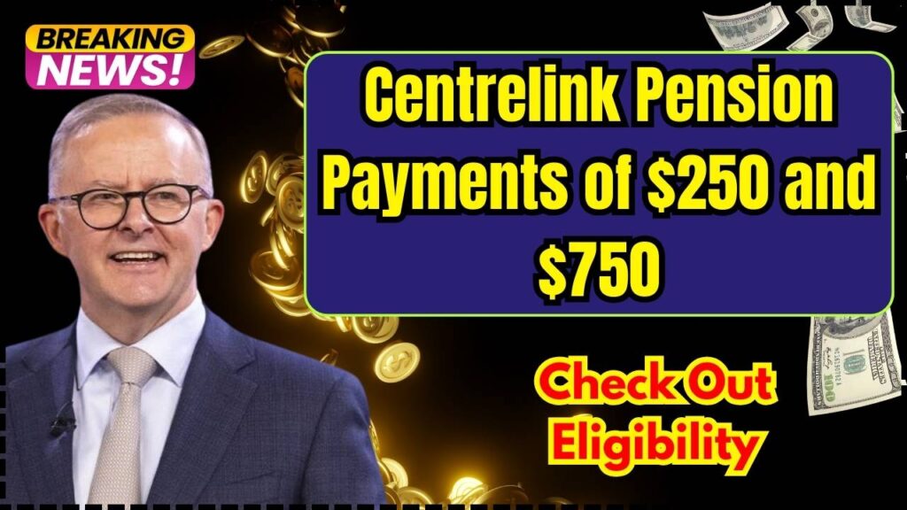 Centrelink Pension Payments of 250 and 750 in February 2025 Check Out Eligibility and