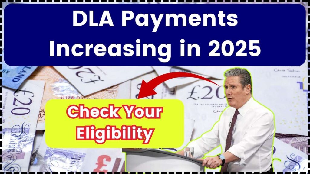 DLA Payments Increasing in 2025 – Check Your Eligibility & Payment Date 1 DLA Payments Increasing in 2025