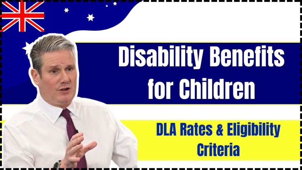 Disability Benefits for Children: DLA Rates & Eligibility Criteria 1 Disability Benefits for Children