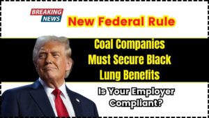 New Federal Rule Coal Companies Must Secure Black Lung Benefits