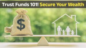 Trust Funds 101: Everything You Need to Know to Secure Your Wealth!