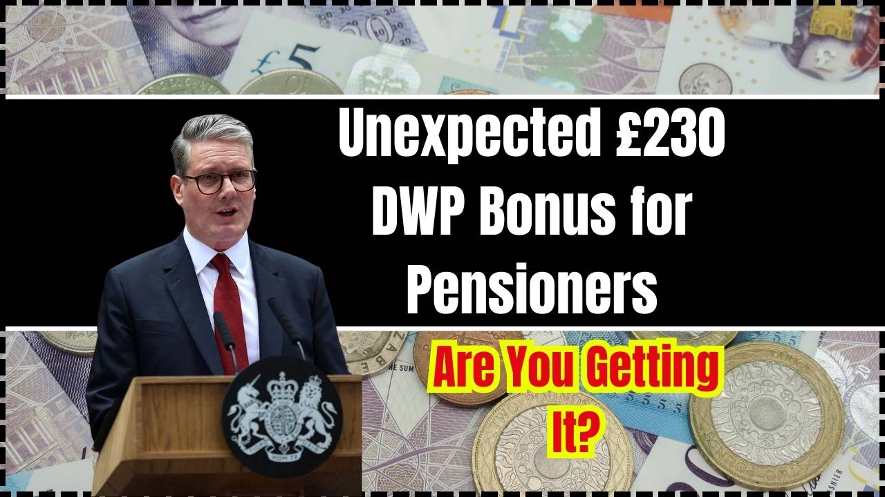 Unexpected £230 DWP Bonus for Pensioners - Are You Getting It? Check Eligibility