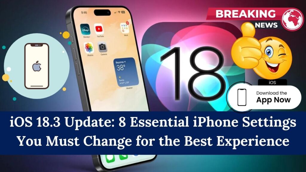 iOS 18.3 Update: 8 Essential iPhone Settings You Must Change for the Best Experience 1 iOS 18.3 Update: 8 Essential iPhone Settings You Must Change for the Best Experience