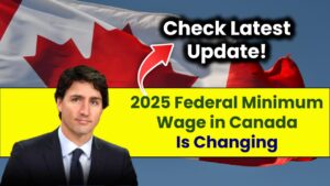 2025 Federal Minimum Wage in Canada Is Changing – Check Latest Update!