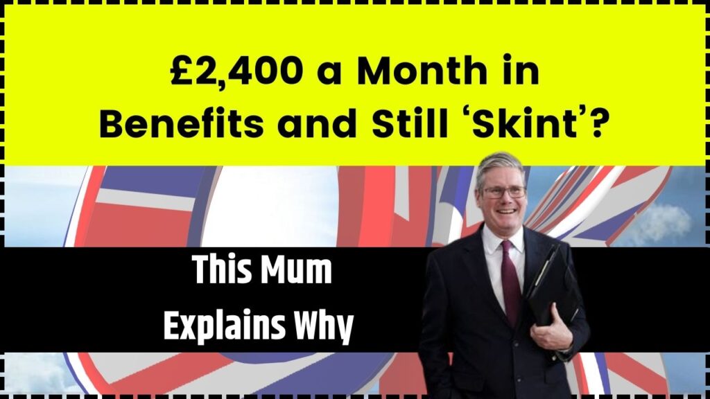 £2,400 a Month in Benefits and Still ‘Skint’? This Mum Explains Why 1 £2,400 a Month in Benefits and Still ‘Skint’