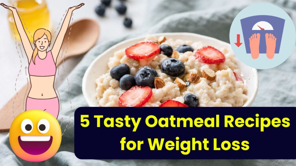 Healthy Oatmeal Recipes for Weight Loss: 5 Tasty Breakfast Ideas to Drop Those Extra Kilos 1 Healthy Oatmeal Recipes for Weight Loss: 5 Tasty Breakfast Ideas to Drop Those Extra Kilos