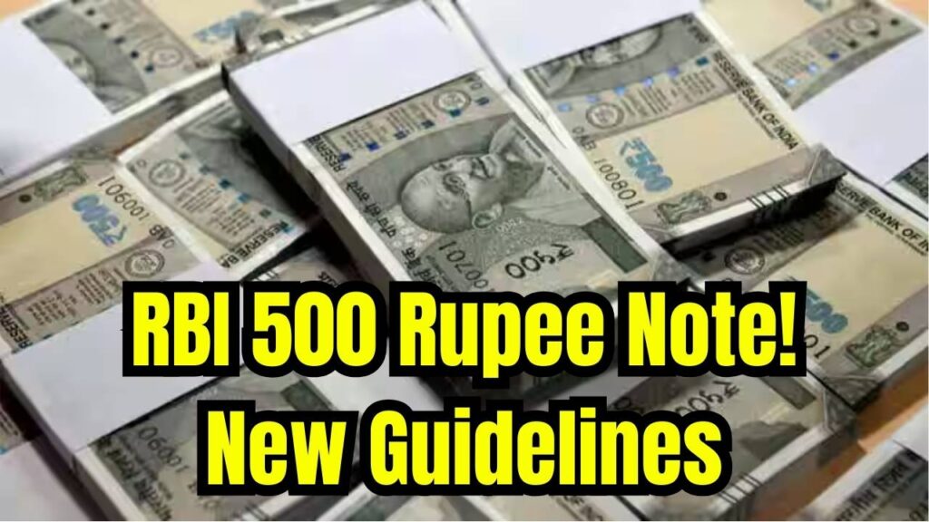 500 Rupee Note Alert! RBI’s New Guidelines Just Dropped – Major Change in Rules You Must Know About! 1 500 Rupee Note Alert! RBI’s New Guidelines Just Dropped – Major Change in Rules You Must Know About!