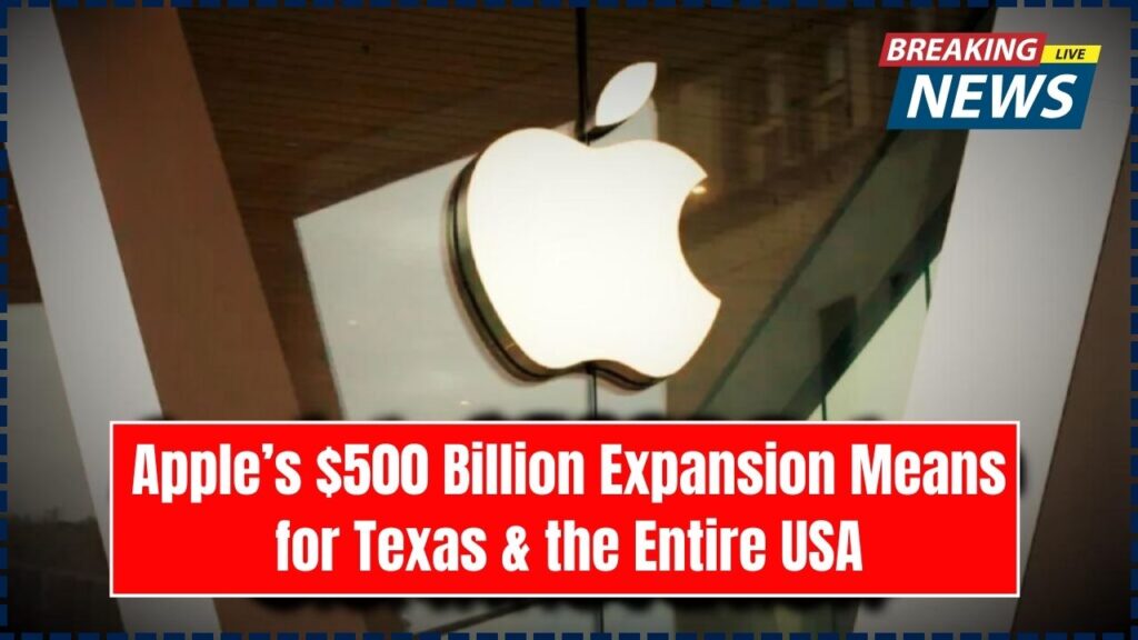 What Apple’s $500 Billion Expansion Means for Texas and the Entire USA: Check Details! 1 Apple’s $500 Billion Expansion Means for Texas and the Entire USA