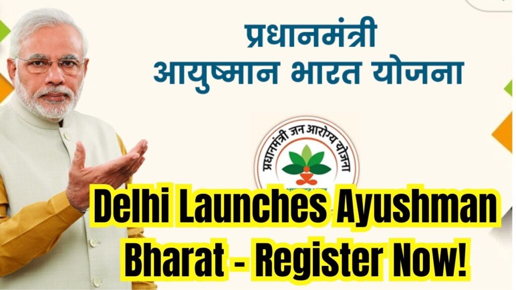 Ayushman Bharat Scheme Rolls Out in Delhi Today – Check Eligibility & Registration Process! 1 Ayushman Bharat Scheme Rolls Out in Delhi Today – Check Eligibility & Registration Process!