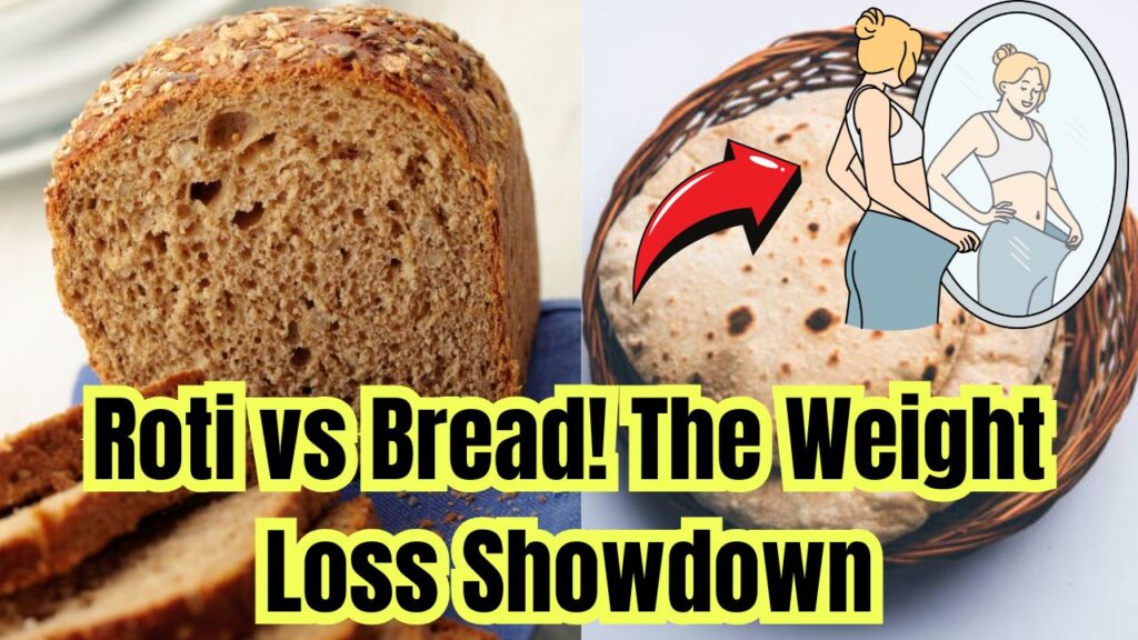 Bread vs Roti: Shocking Truth About Weight Loss Benefits! 1 Bread vs Roti: Shocking Truth About Weight Loss Benefits!