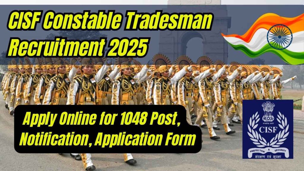 CISF Constable Tradesman Recruitment 2025 - Apply Online for 1048 Post, Notification, Application Form 1 CISF Constable Tradesman Recruitment 2025 - Apply Online for 1048 Post, Notification, Application Form