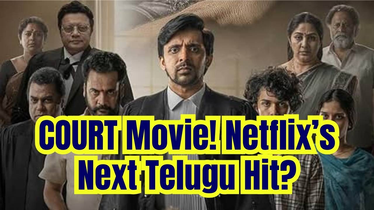 COURT Movie OTT Release Will This Be Netflix’s Next Telugu Blockbuster