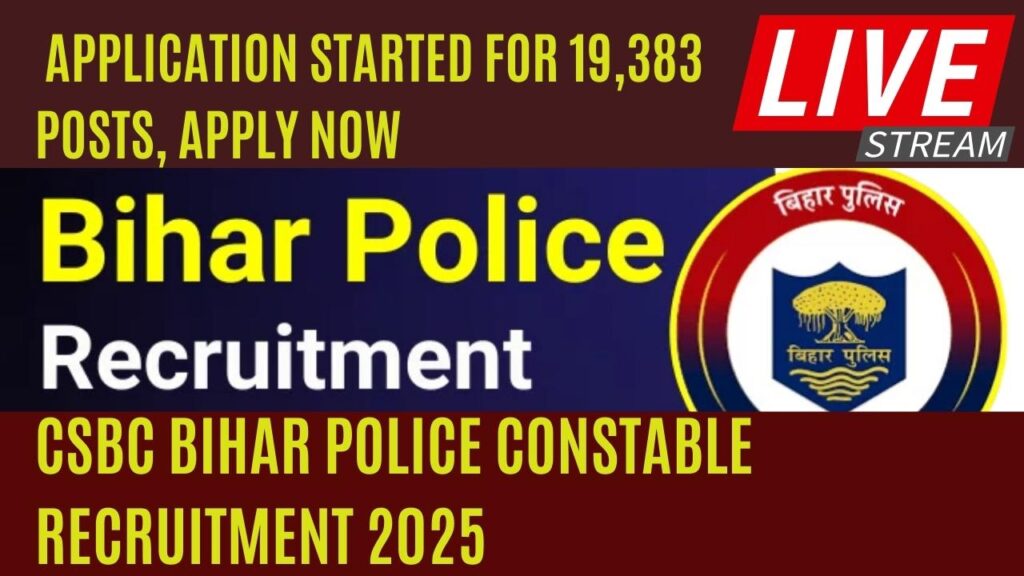 CSBC Bihar Police Constable Recruitment 2025 - Application Started for 19,383 Posts, Apply Now 1 CSBC Bihar Police Constable Recruitment 2025 - Application Started for 19,383 Posts, Apply Now