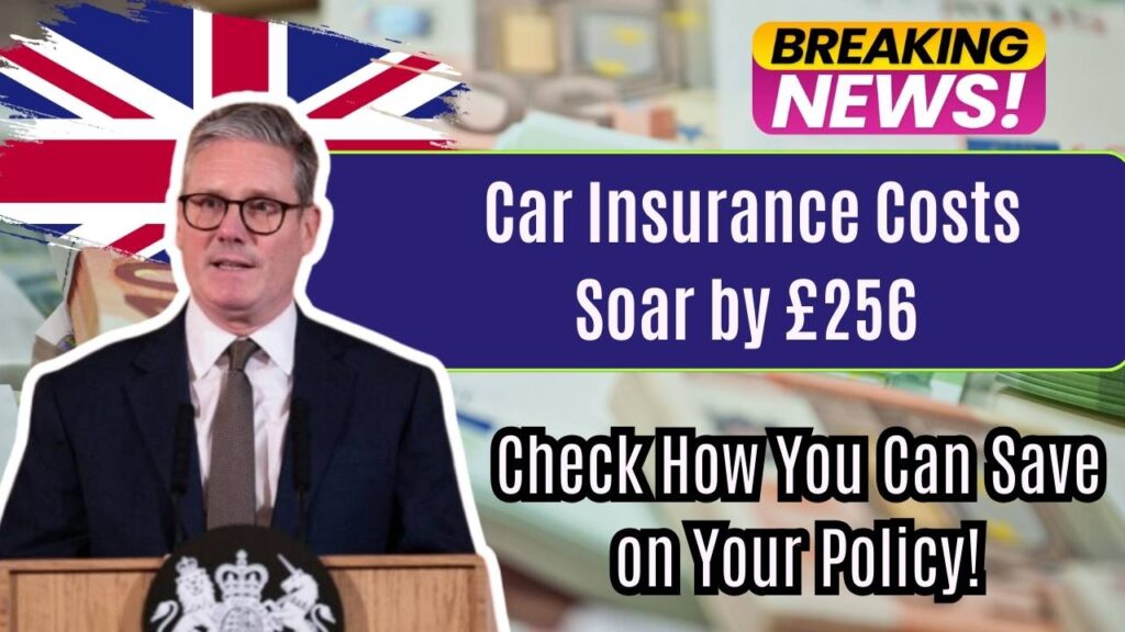 Car Insurance Costs Soar by £256 – Check How You Can Save on Your Policy! 1 Car Insurance Costs Soar by £256 – Check How You Can Save on Your Policy!