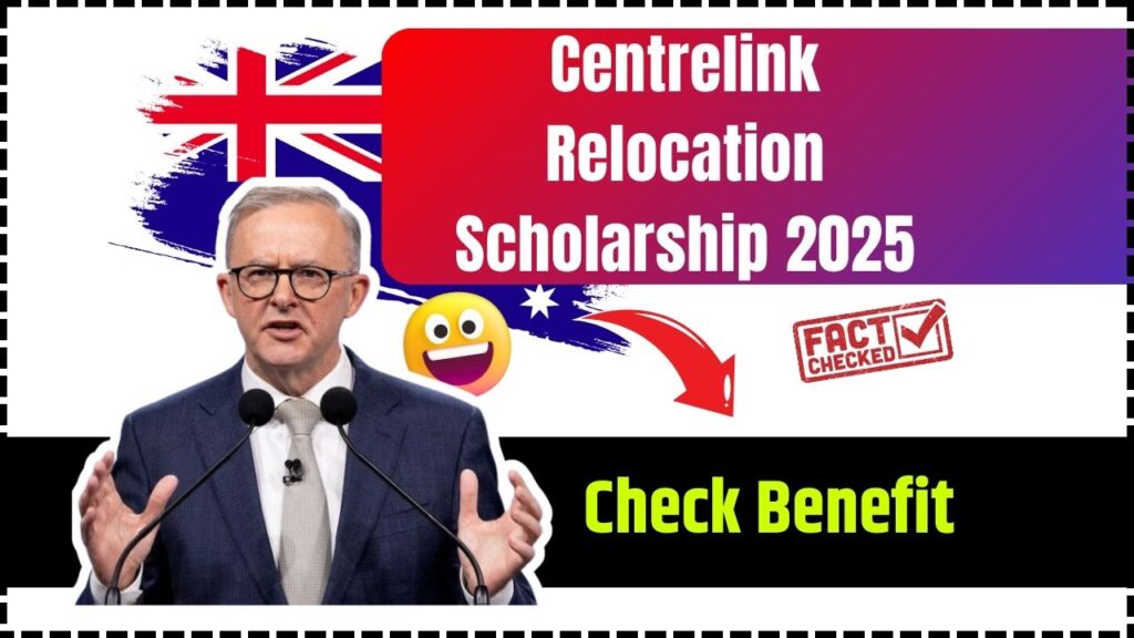 Centrelink Relocation Scholarship 2025: Application, Benefit Amount & Eligibility 1 Centrelink Relocation Scholarship 2025