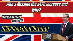 DWP Pension Warning: Who’s Missing the £470 Increase and Why?