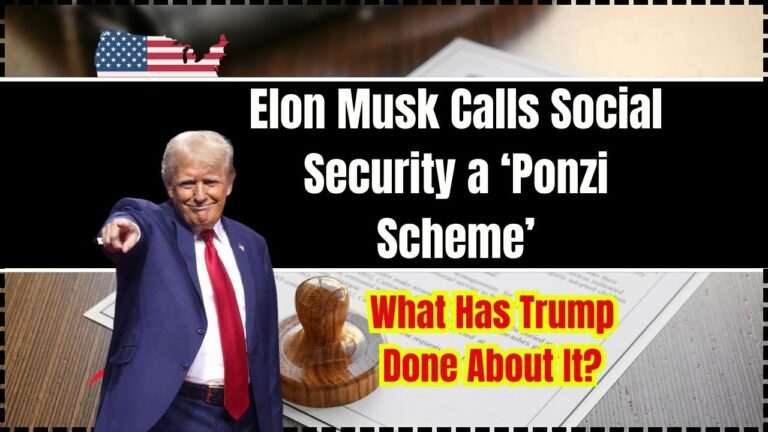 Elon Musk Calls Social Security a ‘Ponzi Scheme’—What Has Trump Done