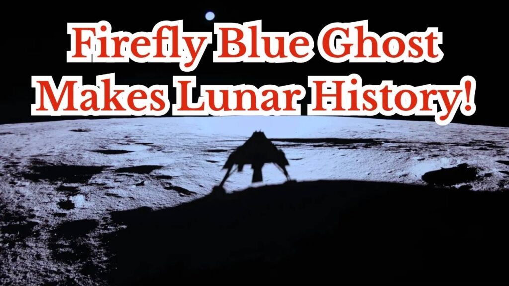 Firefly Blue Ghost Successfully Lands on the Moon – Historic Milestone Achieved! 1 Firefly Blue Ghost Successfully Lands on the Moon – Historic Milestone Achieved!