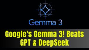 Google Unveils Gemma 3 AI – How It Beats GPT & DeepSeek in Performance!
