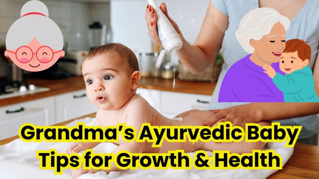 Grandma’s Ayurvedic Tips for Your Newborn Baby’s Growth and Health 1 Grandma’s Ayurvedic Tips for Your Newborn Baby’s Growth and Health