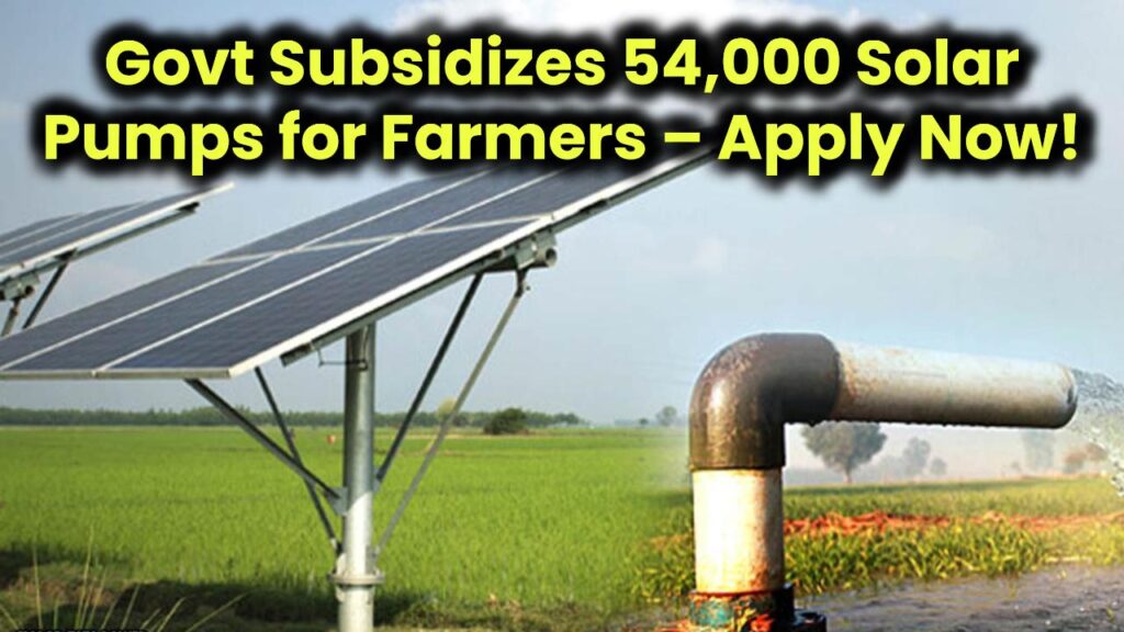Great News for Farmers! Govt to Subsidize 54,000 Solar Pumps– Check Eligibility! Apply Now! 1 Great News for Farmers! Govt to Subsidize 54,000 Solar Pumps– Check Eligibility! Apply Now!