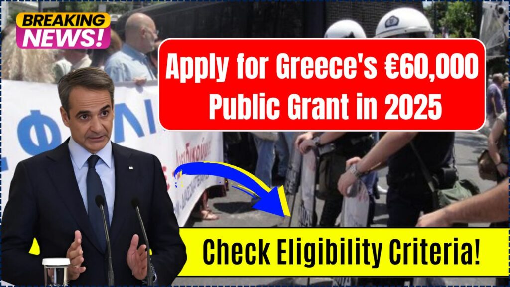 Apply for Greece's €60,000 Public Grant in 2025: Check Eligibility Criteria! 1 Greece's €60,000 Public Grant in 2025