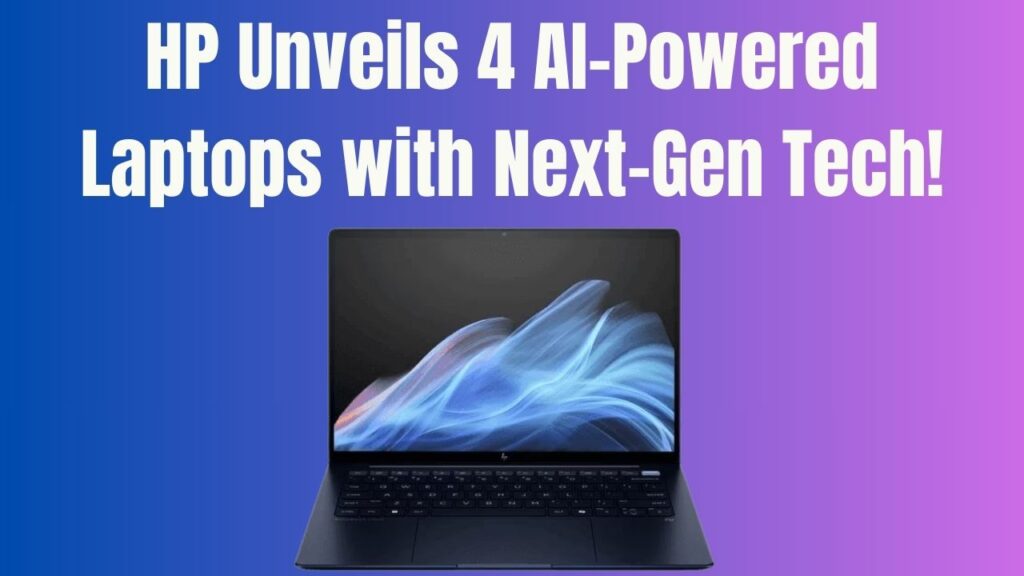 HP Introduces 4 AI-Powered Laptops with Next-Gen Features! 1 HP Introduces 4 AI-Powered Laptops with Next-Gen Features!