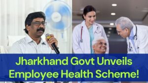 Jharkhand Government Unveils Health Scheme for Employees – Full Benefits and Eligibility Criteria