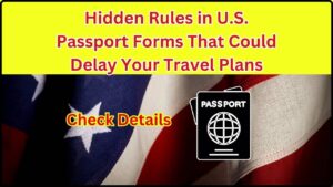 Hidden Rules in U.S. Passport Forms That Could Delay Your Travel Plans