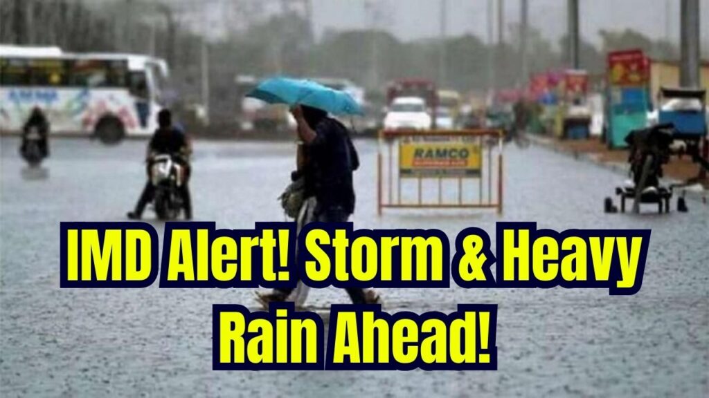 IMD Issues Storm & Rain Alert: These States to Face Heavy Weather Soon! 1 IMD Issues Storm & Rain Alert: These States to Face Heavy Weather Soon!