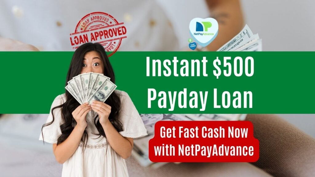 Instant $500 Payday Loan – Get Fast Cash Now with NetPayAdvance 1 Instant $500 Payday Loan – Get Fast Cash Now with NetPayAdvance