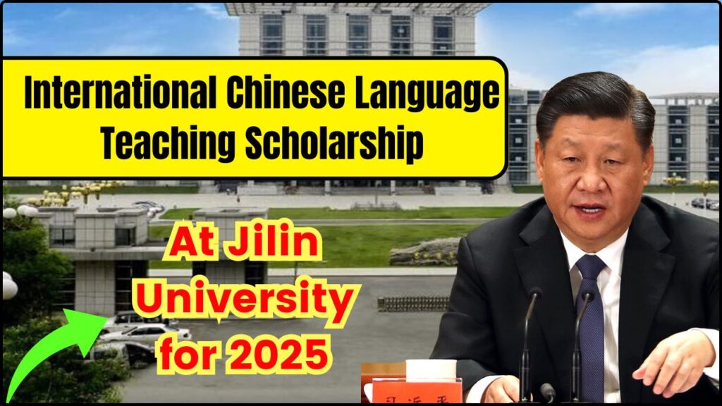 International Chinese Language Teaching Scholarship at Jilin University for 2025: Apply Now! 1 International Chinese Language Teaching Scholarship