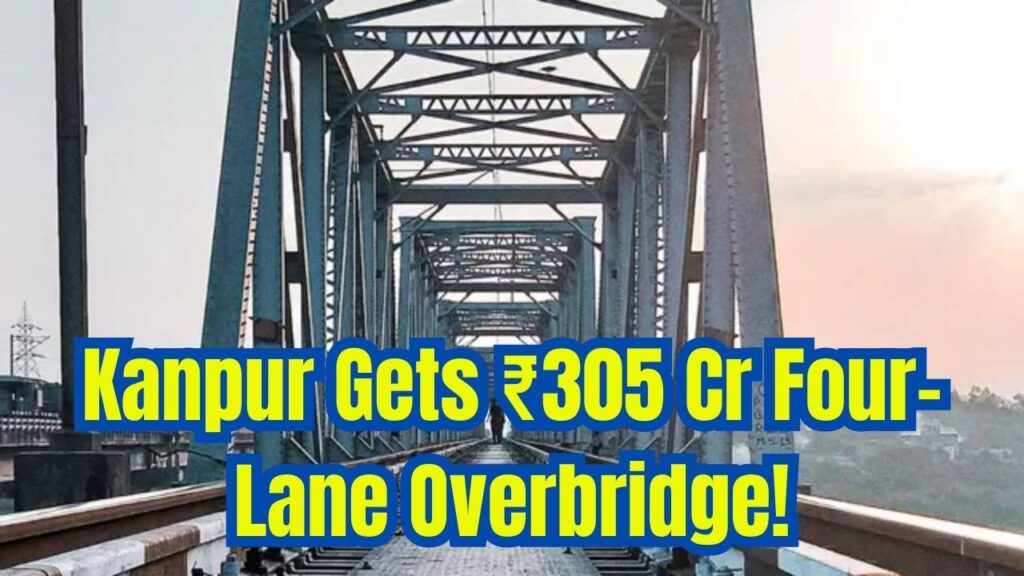 Breaking: Kanpur to Get a Rs 305 Crore Four-Lane Railway Overbridge – Major Traffic Easing on These Routes 1 Breaking: Kanpur to Get a Rs 305 Crore Four-Lane Railway Overbridge – Major Traffic Easing on These Routes