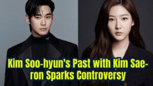 Kim Soo-hyun faces controversy over claims of a past relationship with the late actress Kim Sae-ron