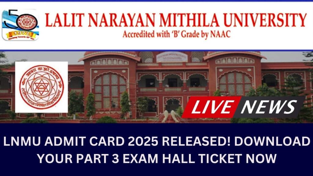LNMU Admit Card 2025 Released! Download Your Part 3 Exam Hall Ticket Now 1 LNMU Admit Card 2025 Released! Download Your Part 3 Exam Hall Ticket Now
