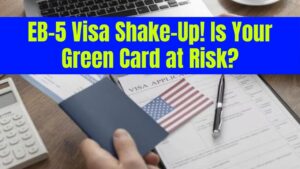 Major EB-5 Visa Bulletin Changes—Is Your Green Card at Risk?
