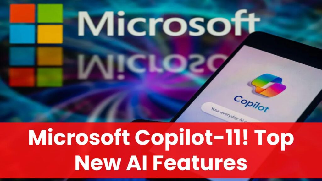 What’s New in Microsoft’s AI Tool Copilot-11? Must-Know Features! 1 What’s New in Microsoft’s AI Tool Copilot-11? Must-Know Features!