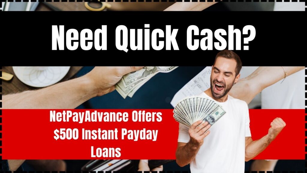 Need Quick Cash? NetPayAdvance Offers $500 Instant Payday Loans – Apply Now! 1 Need Quick Cash NetPayAdvance Offers $500 Instant Payday Loans