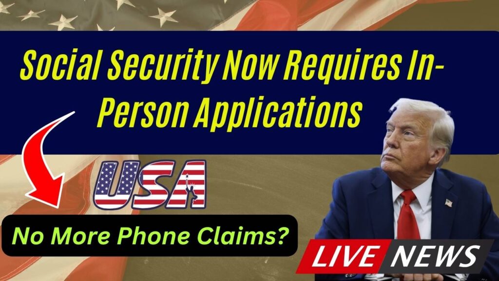 No More Phone Claims? Social Security Now Requires In-Person Applications 1 No More Phone Claims? Social Security Now Requires In-Person Applications