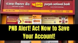 PNB Account Alert: If You Have an Account in Punjab National Bank, Do This Now or Face Account Deactivation