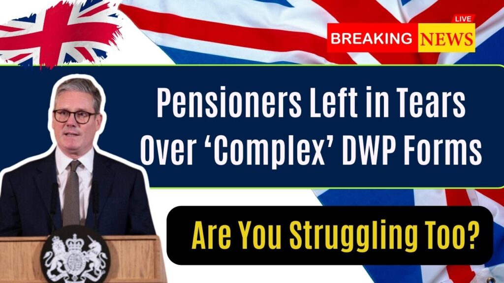 Pensioners Left in Tears Over ‘Complex’ DWP Forms – Are You Struggling Too? 1 Pensioners Left in Tears Over ‘Complex’ DWP Forms – Are You Struggling Too?
