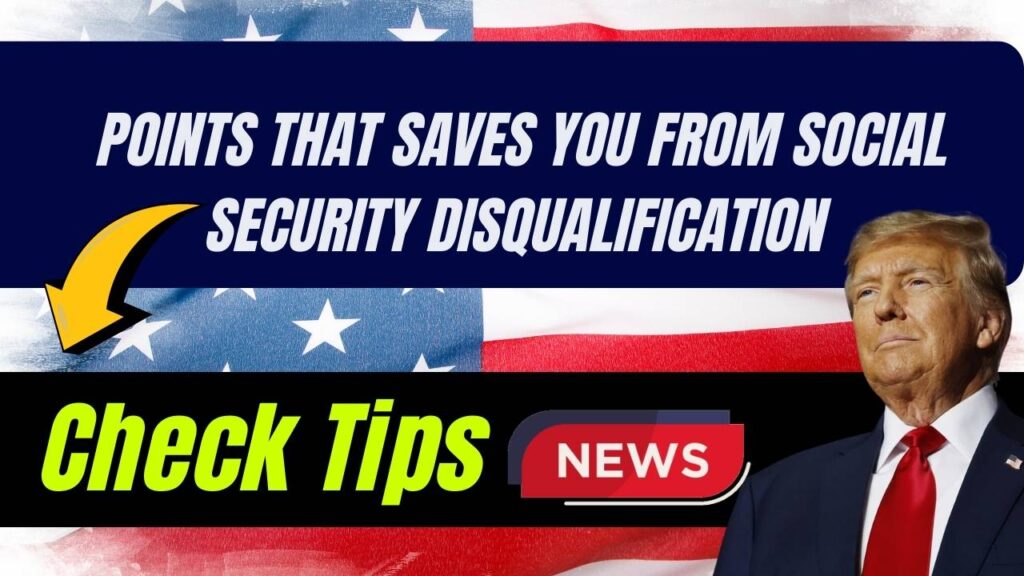 Points That Saves you From Social Security Disqualification – Check Tips 1 Points That Saves you From Social Security Disqualification – Check Tips