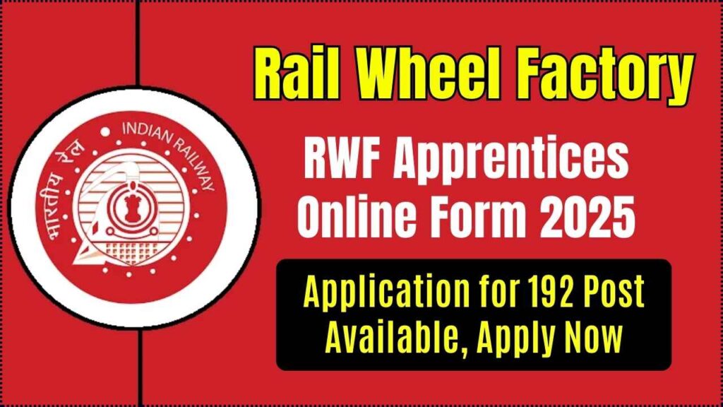 Rail Wheel Factory RWF Apprentices Online Form 2025 - Application for 192 Post Available, Apply Now 1 Rail Wheel Factory RWF Apprentices Online Form 2025
