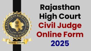 Rajasthan High Court Civil Judge Online Form 2025 – Secure Your Spot in the Judiciary!